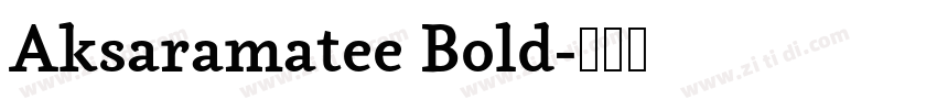 Aksaramatee Bold字体转换 Aksaramatee Bold字体转换